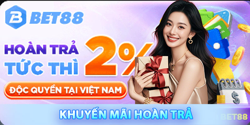 Khuyến mãi hoàn trả lên đến 2%